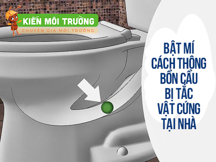 Cách thông bồn cầu bị tắc vật cứng tại nhà hiệu quả nhất cách thông bồn cầu bị tắc vật cứng